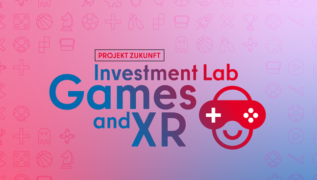 Save the Date: Projekt Zukunft Investment Lab Games and XR